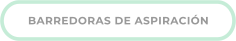 BARREDORAS DE ASPIRACIÓN